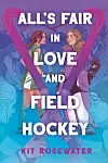 ABQ author Kit Rosewater debuts first young adult novel 'All’s Fair in Love and Field Hockey'