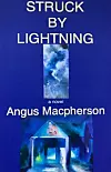 Artist Angus Macpherson crosses into the literary world with 'Struck by Lightning'