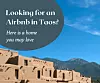 Looking for an Airbnb in Taos? - 1